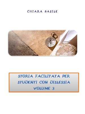 cover image of Storia facilitata per studenti con dislessia. Volume 3